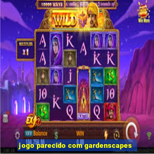 jogo parecido com gardenscapes